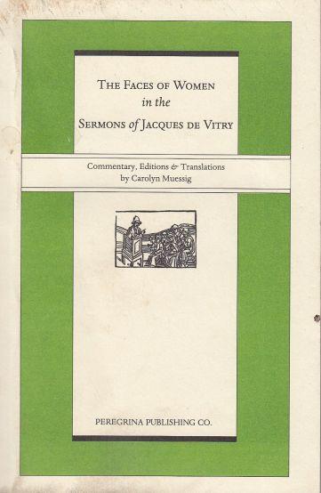 The Faces Of Women: In The Sermons Of Jacques de Vitry (Translations Ser, Vol 27)
