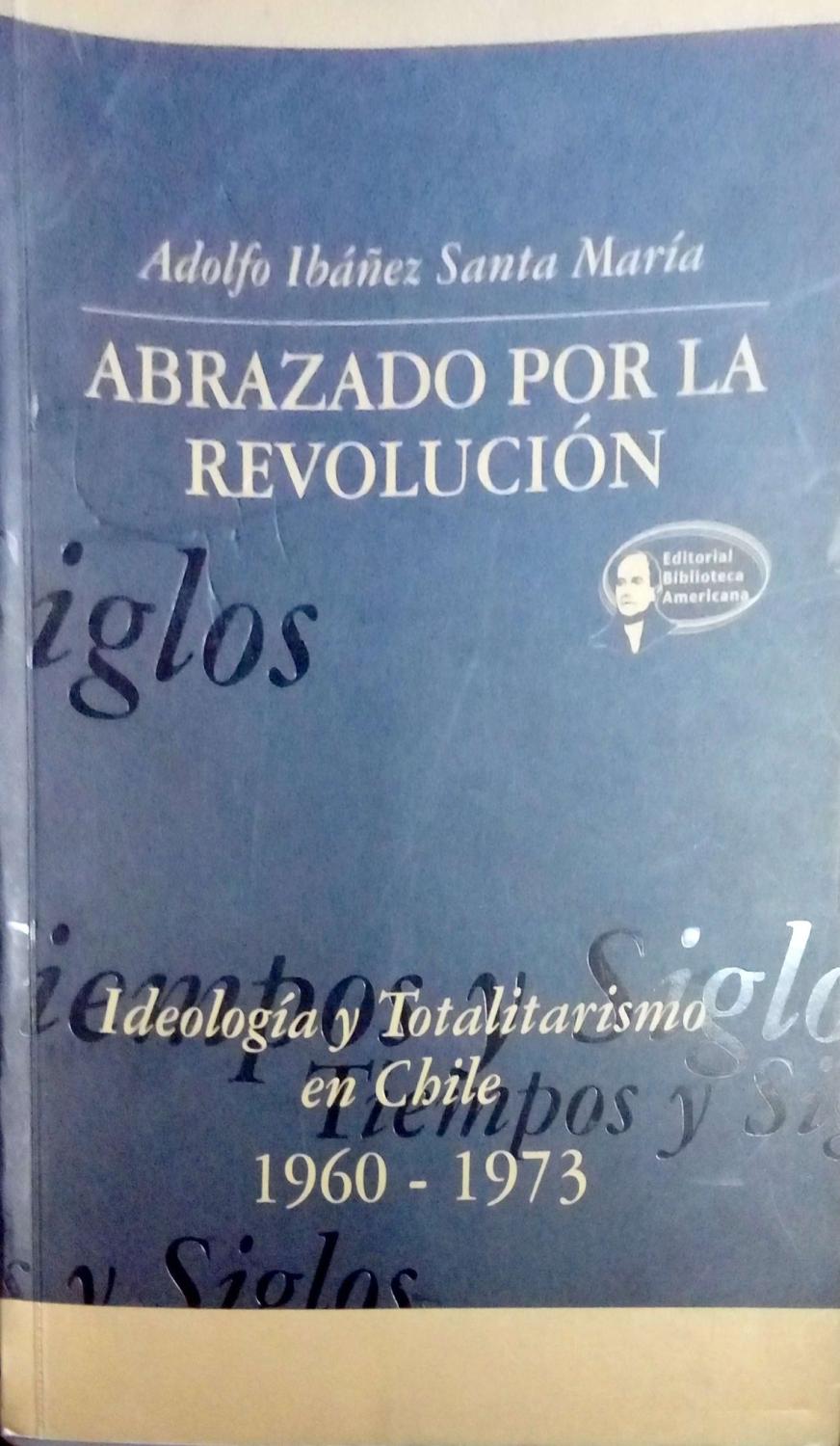 ABRAZADOS POR LA REVOLUCION (1960-1973) - IBAÑEZ