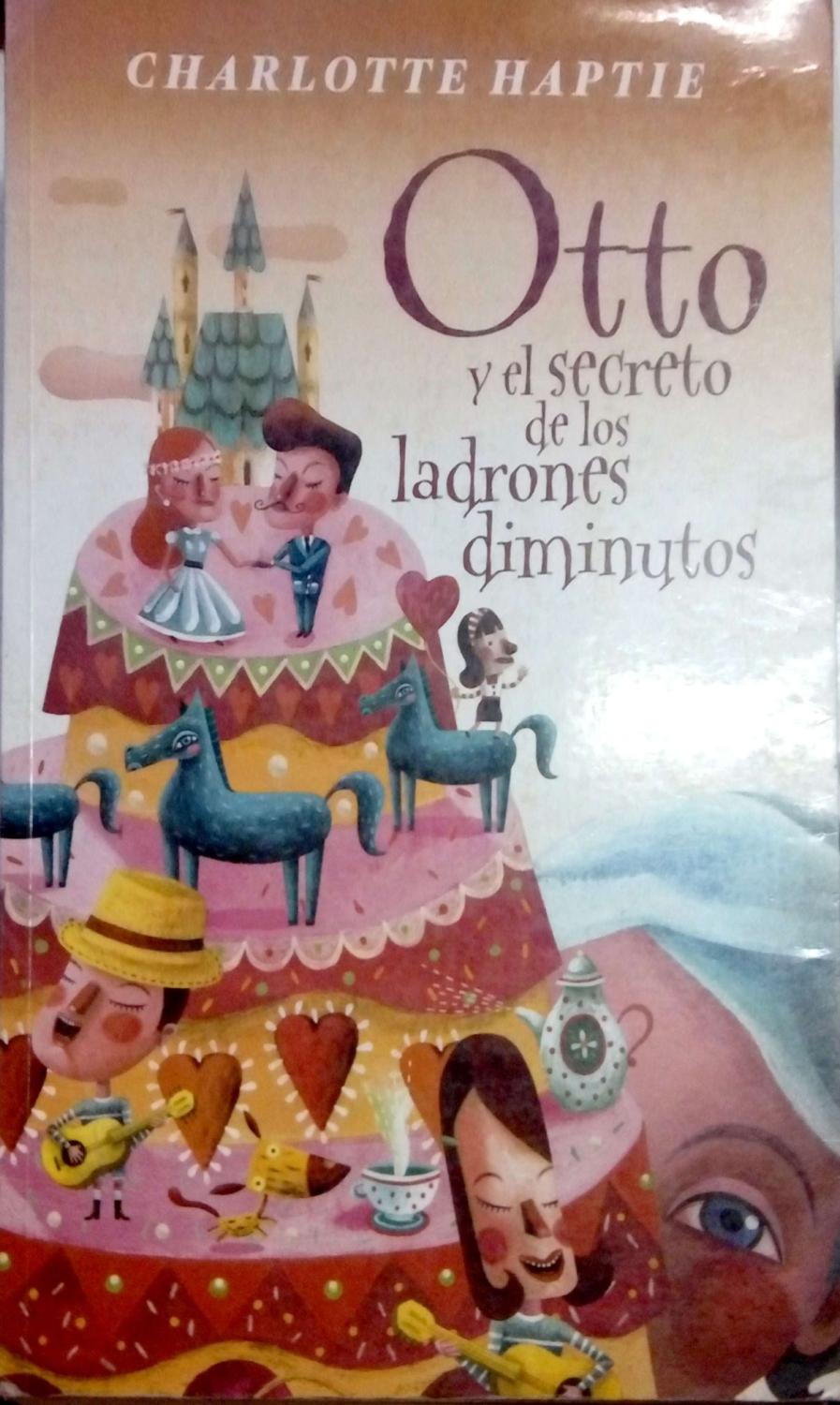 Otto y el Secreto de los Ladrones Diminutos (Spanish Edition) - Haptie, Charlote