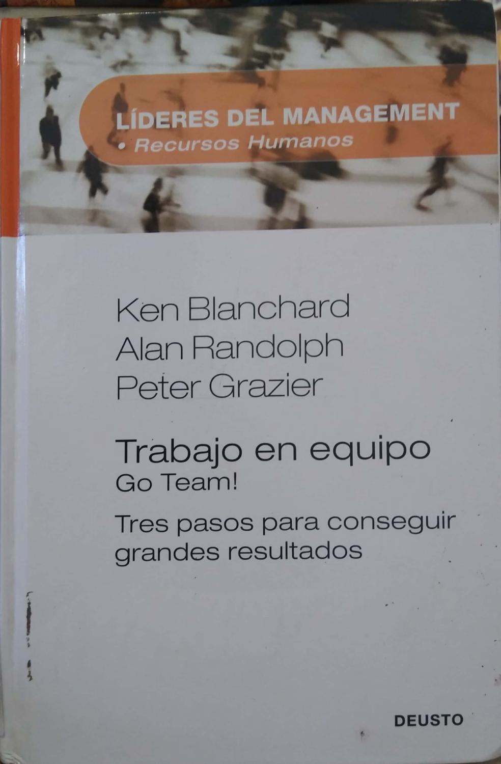 Trabajo en equipo go team! tres pasos para conseguir grandes resultados - Blanchard, Ken; Randolph, Alan