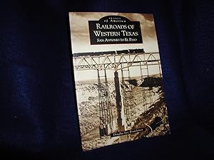 Railroads of Western Texas: San Antonio to El Paso (Images of America)