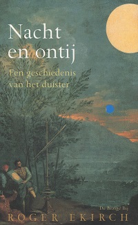 Nacht en ontij, Een geschiedenis van het duister - Ekirch, Roger