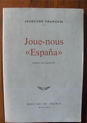 Joue -nous " España". Roman de mémoire.