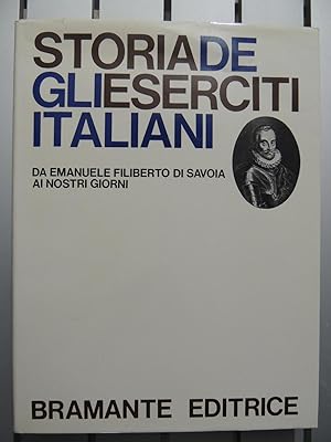 Storia degli eserciti Italiani, da Emanuele Filiberto di Savoia ai nostri giorni