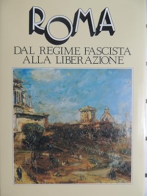 Roma dal Regime Fascista alla Liberazione