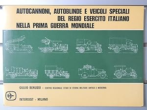Autocannoni, Autoblinde e Veicoli Speciali del Regio Esercito Italiano nella prima Guerra Mondiale