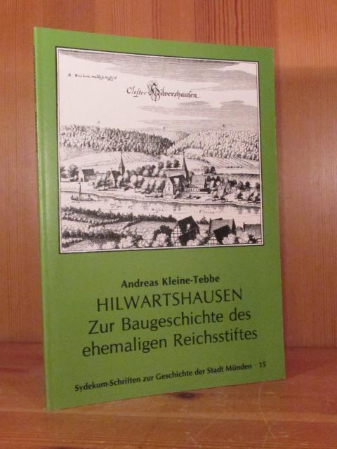 Hilwartshausen. Zur Baugeschichte des ehemaligen Reichsstiftes. - Kleine-Tebbe, Andreas