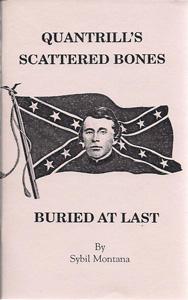 Quantrill's Scattered Bones: Buried At Last