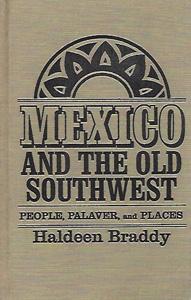 Mexico and the Old Southwest: People, Palaver, Places