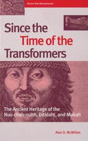 Since the Time of the Transformers: The Ancient Heritage of the Nuu-Chah-Nulth, Ditidaht and Makah