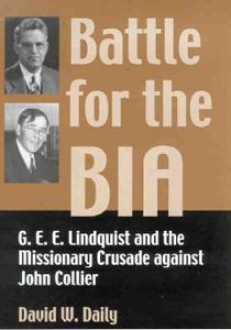 Battle for the BIA: G. E. E. Lindquist and the Missionary Crusade Against John Collier