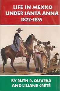 Life in Mexico Under Santa Anna, 1822-1855