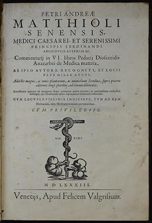 Petri Andreae Matthioli Senensis, medici caesarei, et serenissimi Principis Ferdinandi Archidvuci...