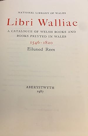 Libri Walliae a catalogue of Welsh books and books printed in Wales 1546 - 1820