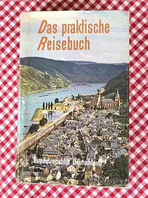 Das praktische Reisebuch: Ein Nachschlagbuch für Reisen in der Bundesrepublik Deutschland