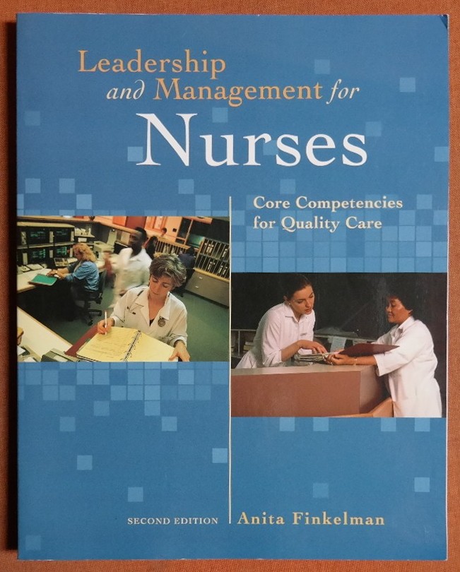 Leadership and Management for Nurses: Core Competencies for Quality Care (2nd Edition) - Finkelman, Anita