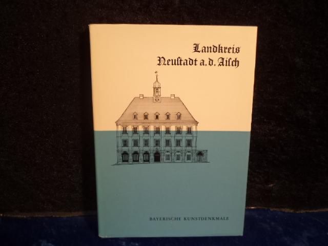 Ehemaliger Landkreis Neustadt an der Aisch. Mit zeichnerischen Aufnahmen und archivalischen Forschungen von Volker Liedke