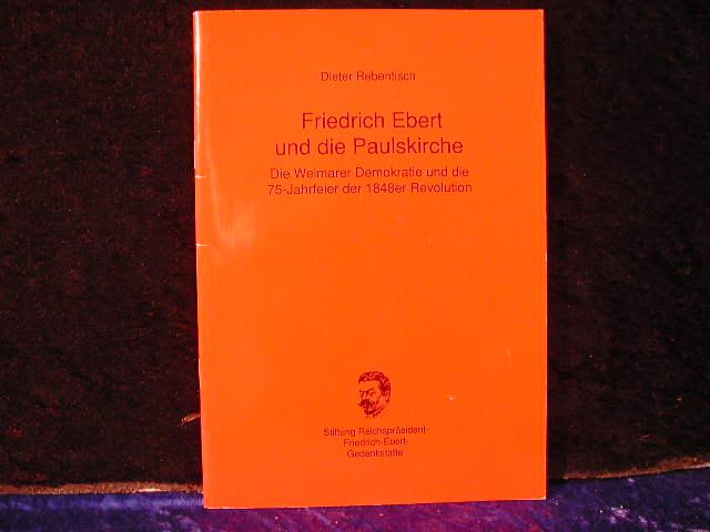 Friedrich Ebert und die Paulskirche: Die Weimarer Demokratie und die 75-Jahrfeier der 1848er Revolution