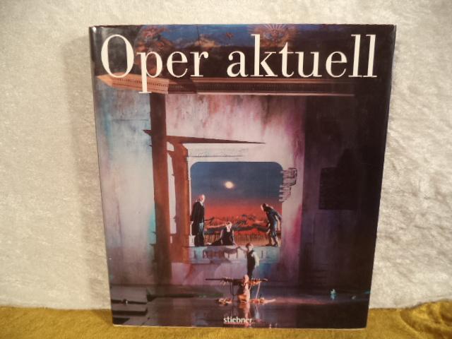 Oper aktuell. Jahrbuch der Bayerischen Staatsoper: Oper aktuell