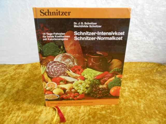 Schnitzer-Intensivkost Schnitzer-Normalkost: 14-Tage-Fahrplan für beide Kostformen mit Kalorienangabe. - Schnitzer, J.G. Dr.; Schnitzer, Mechthilde