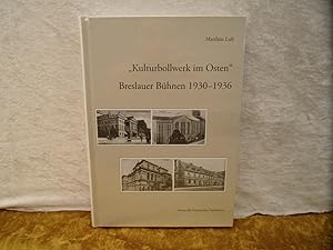 Kulturbollwerk im Osten: Breslauer Bühnen 1930-1936.