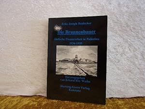 Die Brunnenbauer: Jüdische Pionierarbeit in Palästina 1934-1939.
