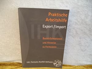 Praktische Arbeitshilfe Export /Import: Basisinformationen und Hinweise zu Formularen.