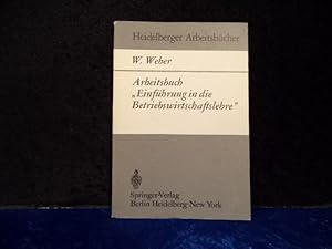 Heidelberger Arbeitsbücher ; Bd. 5 Arbeitsbuch Einführung in die Betriebswirtschaftslehre.