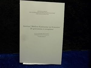 Averroes Mittlerer Kommentar zu Aristoteles De Generatione et Corruptione. Mit einer einleitenden...