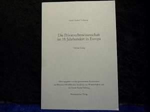 Die Privatrechtswissenschaft im 19. Jahrhundert in Europa.