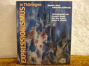 Expressionismus in Thüringen: Facetten eines kulturellen Aufbruchs.