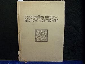 Landschaften niederländischer Malerradierer. Eine Auswahl aus dem radierten Werk der niederländis...