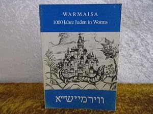 Warmaisa. 1000 Jahre Juden in Worms.