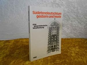 Sudetendeutschtum gestern und heute : e. gesamtdt. Verpflichtung ; (Veröff. d. Sudetendt. Archivs).