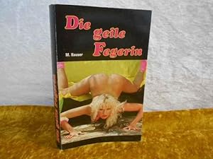 Die geile Fegerin.