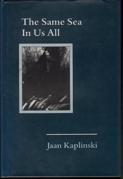 The Same Sea in Us All (English and Estonian Edition), Kaplinski, Jaan The Same Sea in Us All (English and Estonian Edition), Kaplinski, Jaan