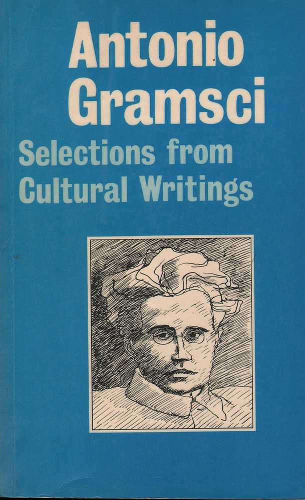 Image result for Antonio Gramsci, Selections from Cultural Writings (ed. with Geoffrey Nowell-Smith). Cambridge, MA: Harvard University Press. 1985.