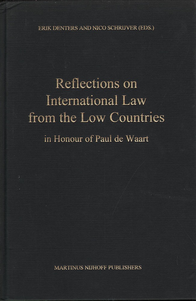 Reflections on International Law from the Low Countries: In Honour of Paul de Waart - Denters & Schrijver, Erik / Nico