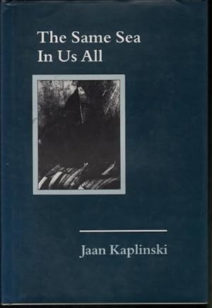 The Same Sea in Us All (English and Estonian Edition), Kaplinski, Jaan The Same Sea in Us All (English and Estonian Edition), Kaplinski, Jaan