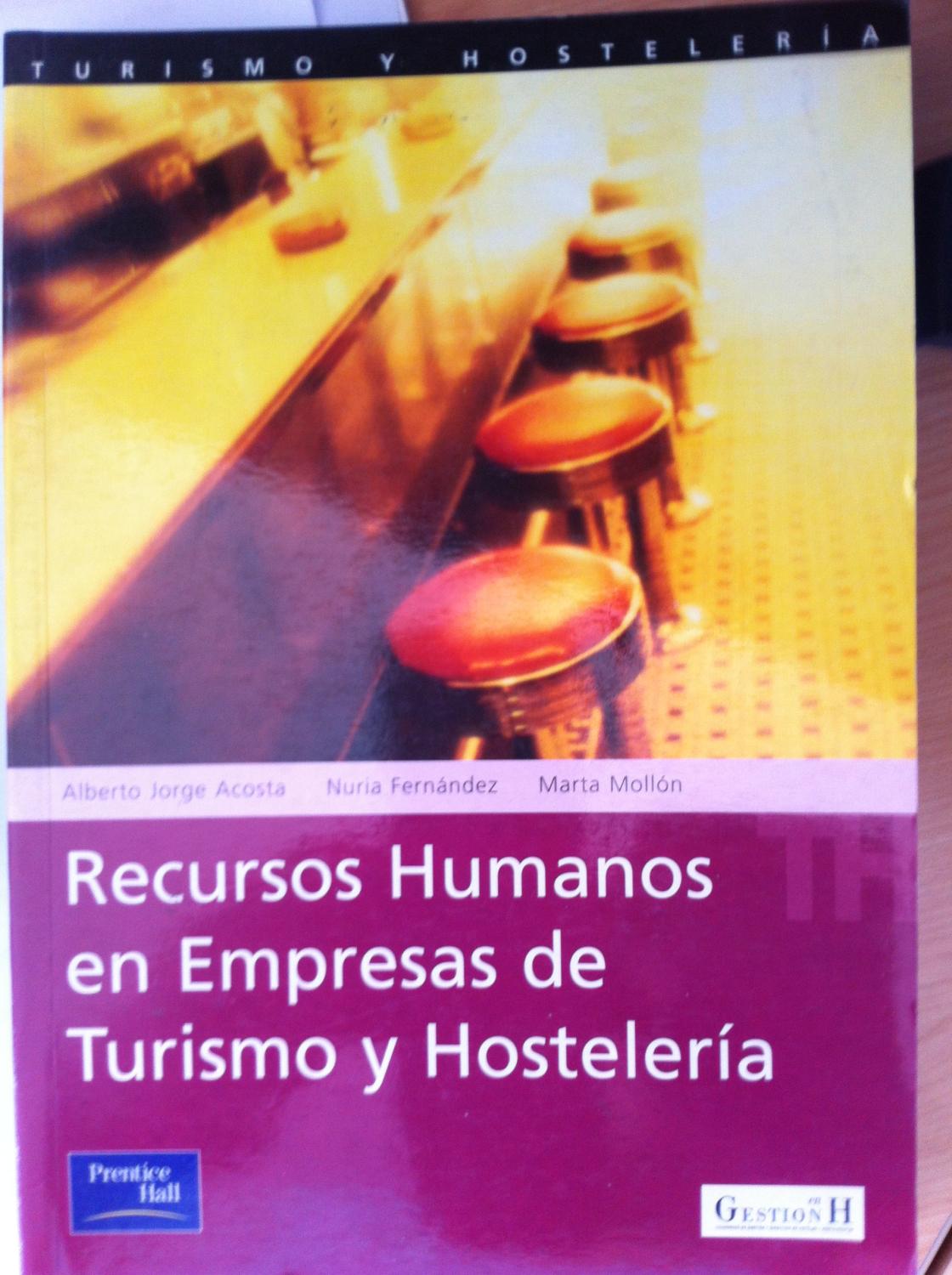Recursos Humanos en Empresas de Turismo y Hostelería - Alberto Jorge Acosta; Nuria Fernández; Marta Mollón
