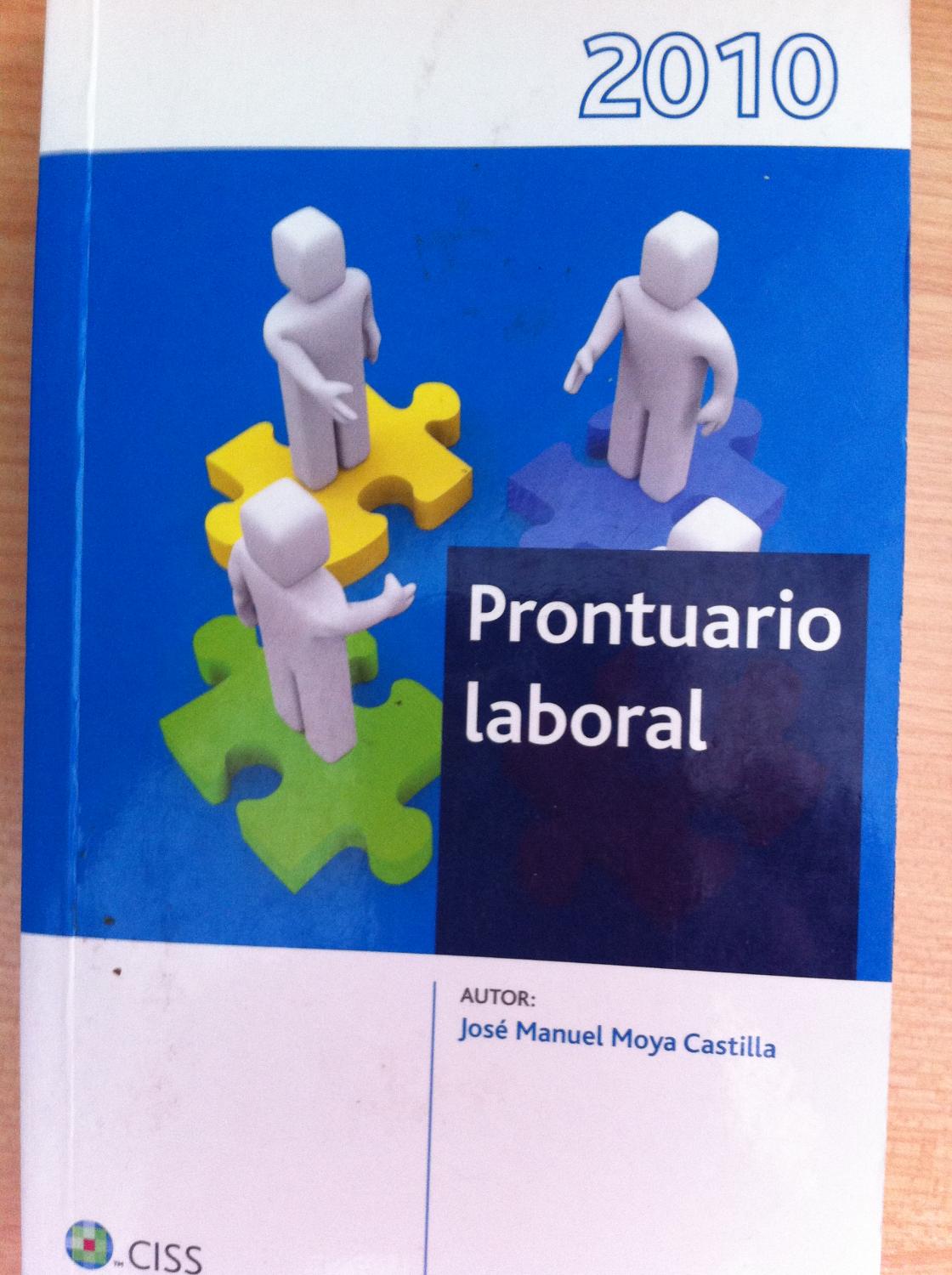 Prontuario Laboral 2010. Actualizado a Febrero de 2010 - Moya Castilla, José Manuel