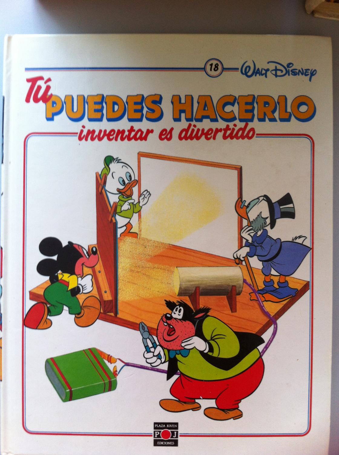 WALT DISNEY. TÚ PUEDES HACERLO. INVENTAR ES DIVERTIDO. Volumen 18: ¿SABES POR QUÉ? / GAFAS PARA VER ECLIPSES / CUANDO EL SOL SE APAGA / ESPÍAS DEL TELÉFONO / EL CAPTADOR TELEFÓNICO / JUGANDO CON LOS ESPEJOS / UNA SIEMBRA MUY DIVERTIDA / LA CERBATANA DE RE - Saro de la Iglesia (Textos). Francisco Capdevila (Dibujos). José Alba, José Ignacio Flor (Experimentos)