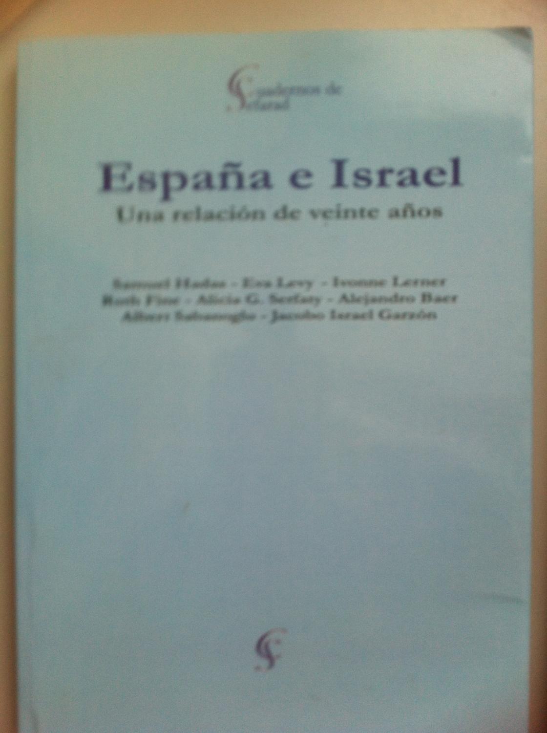 España e Israel. Una relacion de veinte años - Samuel Hadas, Eva Levy, Ivonne Lerner, Ruth Fine, Alicia G. Sefarty, Alejandro Baer, Albert Sabonoglu, Jacob Israel Garzon