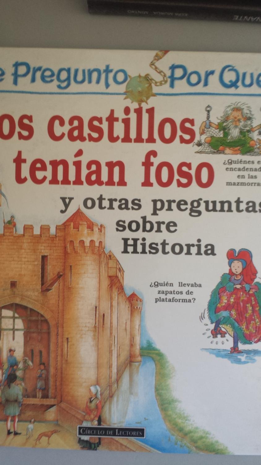 Me pregunto Por Qué los castillos tenían foso y otras preguntas sobre historia - Philip Steele