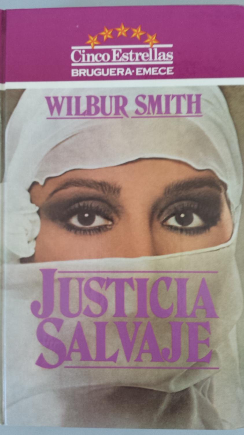 JUSTICIA SALVAJE - Wilbur Smith