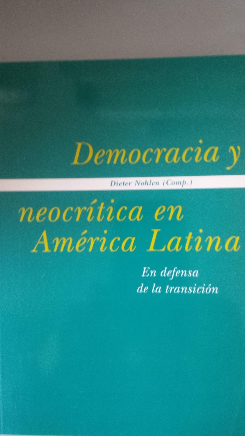 Democracia y neocrítica en América Latina. En defensa de la transición.