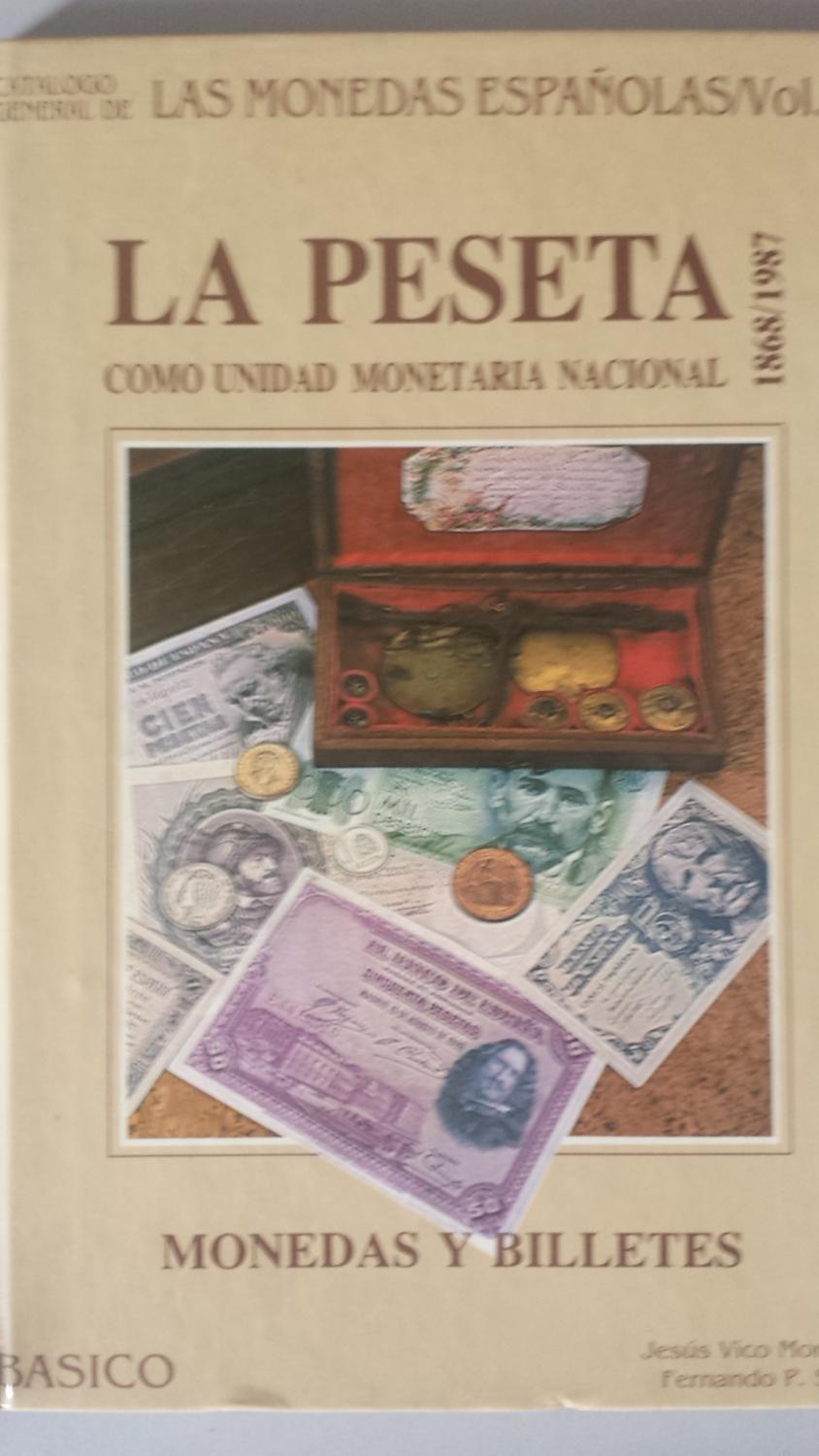 Catálogo general de Las monedad españolas Vol. VII. La peseta. Como unidad monetaria nacional 1868/1987. Monedas y billetes