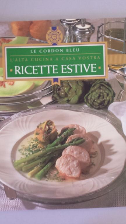 LE CORDON BLEU alta cucina a casa vostra: Ricette estive - Alessandra Provenzano (coord.)