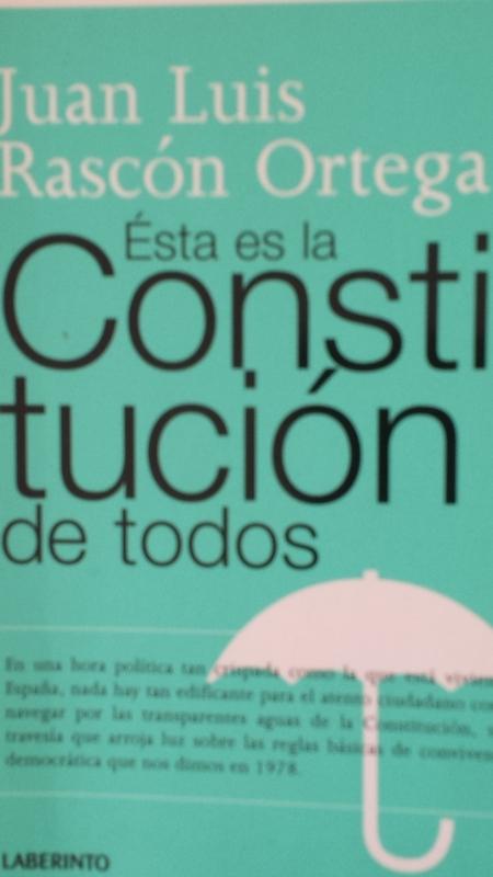 Esta es la Constitución de todos - Juan Luis Rascón Ortega