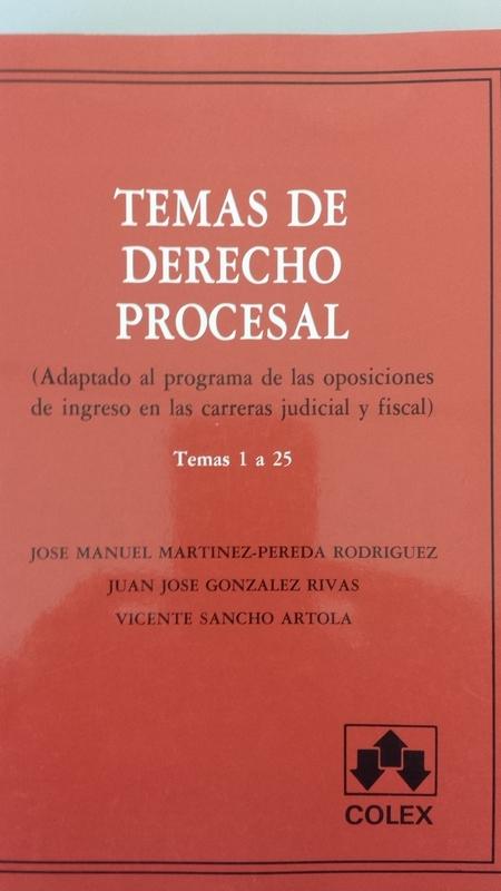 Temas de Derecho Procesal. Volumen 777: Temas 1 a 25 - Martínez-Pereda Rodríguez, José Manuel / González Rivas, Juan José / Sancho Artola, Vicente